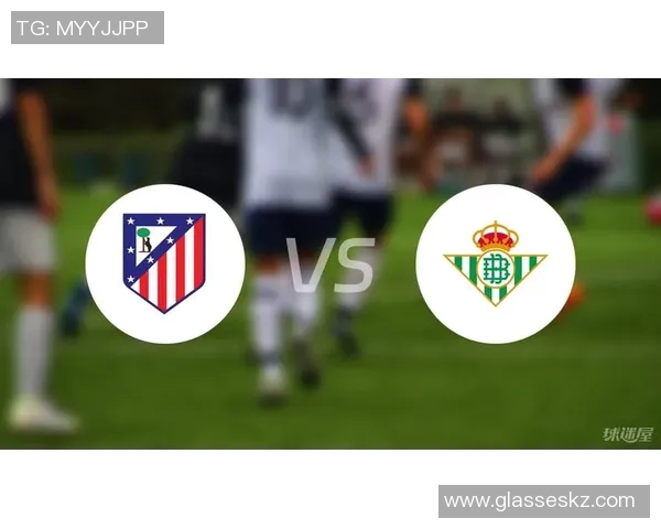 贝蒂斯与巴伦西亚对决前瞻及比分预测分析详解 贝蒂斯与巴伦西亚对决前瞻及比分预测分析详解